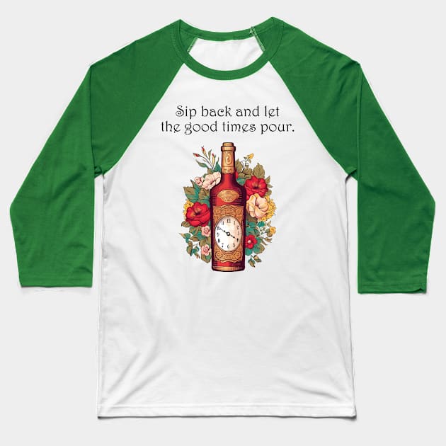 Sip Back and Enjoy the 'Pour-fect' Moment Baseball T-Shirt by BalderdashBTQ